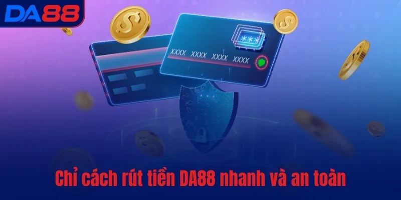 Rút tiền DA88 - Kết toán và chuyển khoản chỉ sau 5 phút - BETASTRO69.CASA