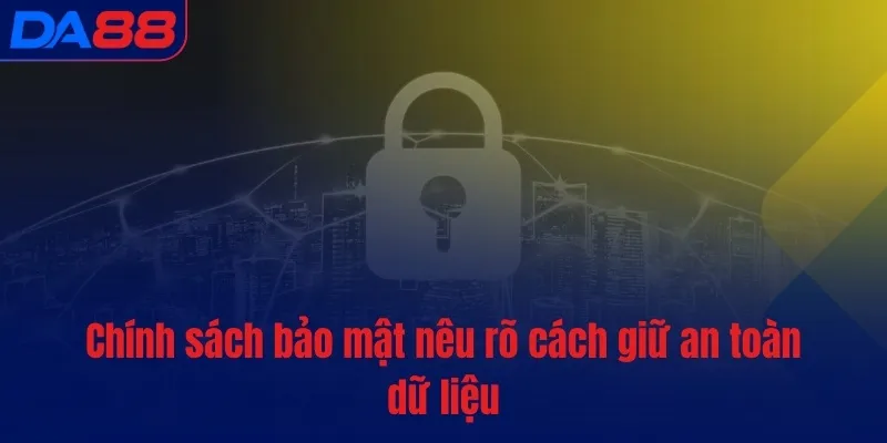 Chính sách bảo mật DA88 - Cam kết cho sự an toàn của bạn - BETASTRO69.CASA