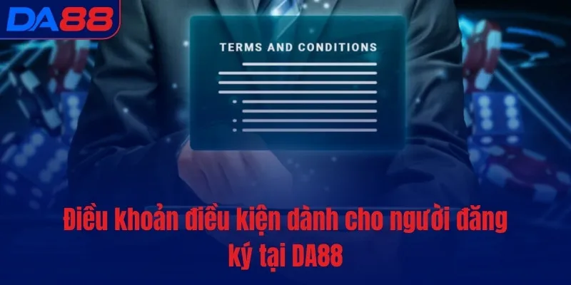 Điều khoản điều kiện DA88 - Quy định mới nhất từ sân chơi hàng đầu - BETASTRO69.CASA
