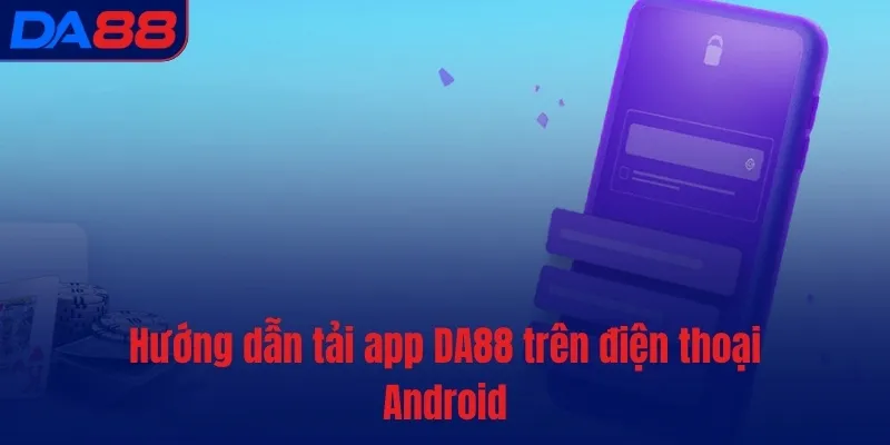 Tải app DA88 - Truy cập nhanh, bung xõa kiếm tiền nhiều - BETASTRO69.CASA