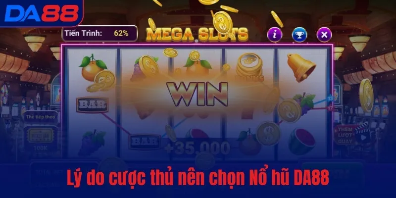 Nổ Hũ DA88 – Sảnh slot đỉnh cao, guồng quay siêu thực - BETASTRO69.CASA