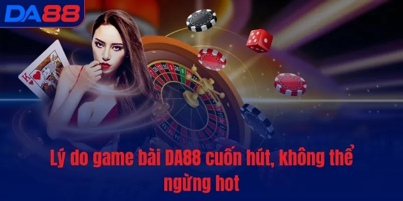 Game Bài DA88 – Nhà cái uy tín, đổi thưởng lớn 2026 - BETASTRO69.CASA