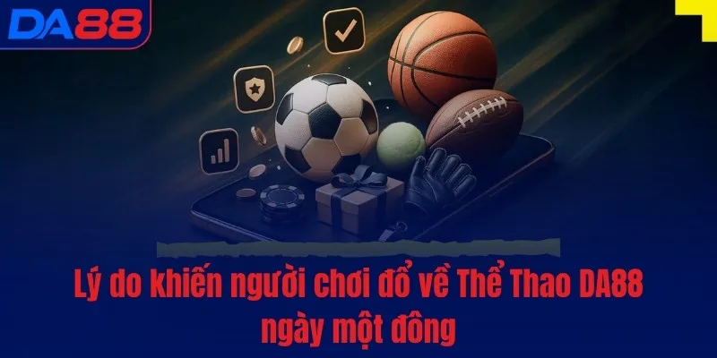 Thể Thao DA88 - Tỷ lệ cực khủng, kèo chất từng giây - BETASTRO69.CASA