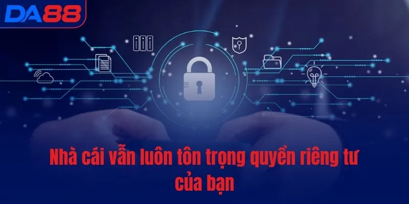 Quyền riêng tư - Tạo sự an tâm cho chủ thể dữ liệu - BETASTRO69.CASA