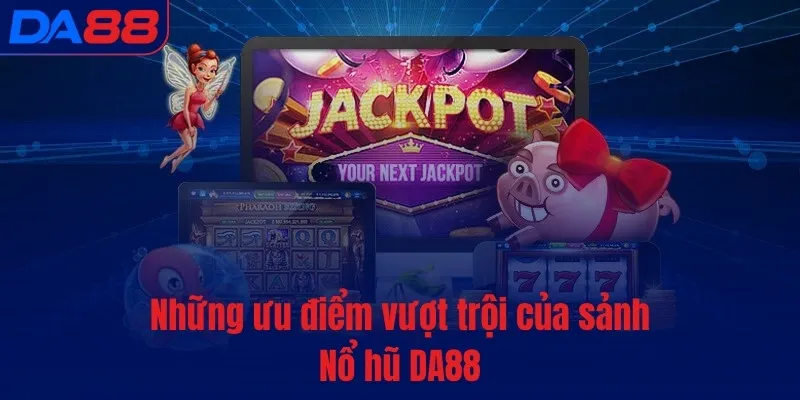 Nổ Hũ DA88 – Sảnh slot đỉnh cao, guồng quay siêu thực - BETASTRO69.CASA