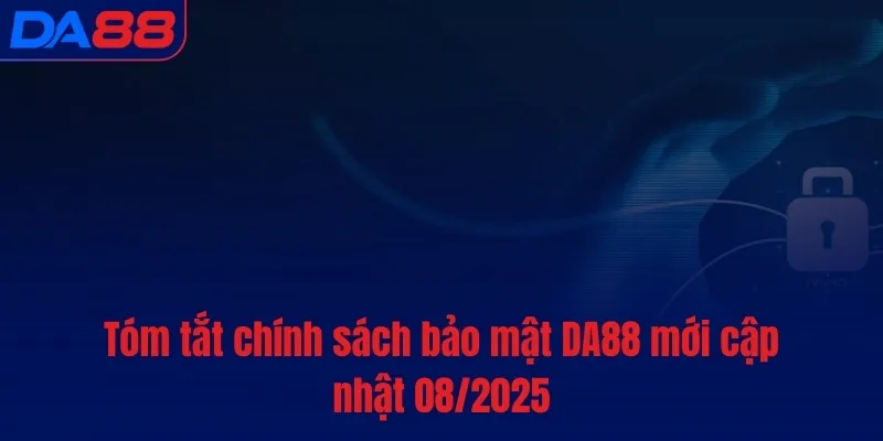 Chính sách bảo mật DA88 - Cam kết cho sự an toàn của bạn - BETASTRO69.CASA