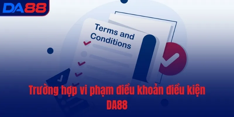 Điều khoản điều kiện DA88 - Quy định mới nhất từ sân chơi hàng đầu - BETASTRO69.CASA