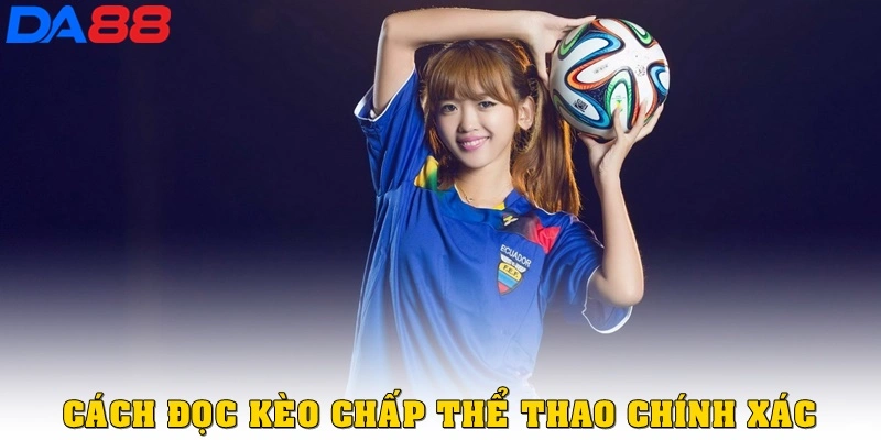 Kèo Chấp Thể Thao Là Gì? Hướng Dẫn Đọc Kèo Chuẩn Tại Da88 - BETASTRO69.CASA
