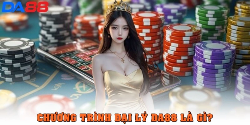 Đại Lý DA88: Cơ Hội Khởi Nghiệp Trong Ngành Cá Cược - BETASTRO69.CASA