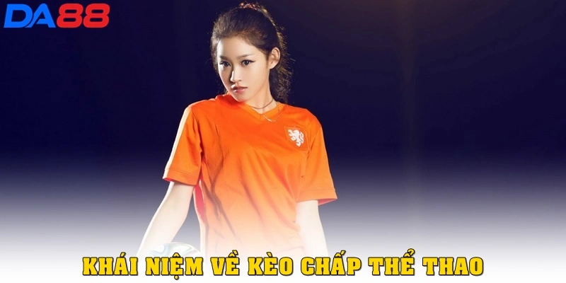 Kèo Chấp Thể Thao Là Gì? Hướng Dẫn Đọc Kèo Chuẩn Tại Da88 - BETASTRO69.CASA
