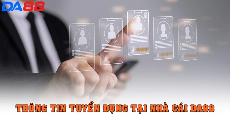 Tuyển Dụng DA88: Cơ Hội Nghề Nghiệp Hấp Dẫn, Chuyên Nghiệp - BETASTRO69.CASA